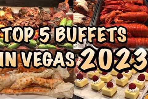 Top 5 Buffets in Las Vegas 2023