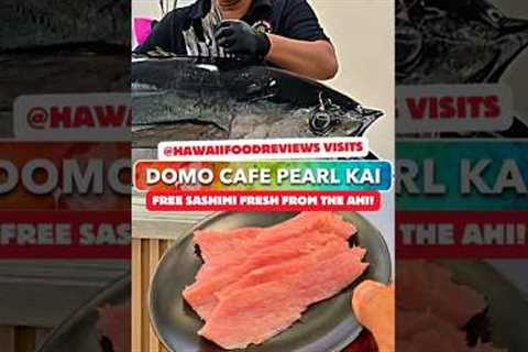 Free Sashimi fresh from the Ahi at Domo Cafe Pearl Kai, Hawaii. Saturday at 11:30am for diners.